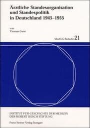Cover von Ärztliche Standesorganisation und Standespolitik in Deutschland 1945-1955