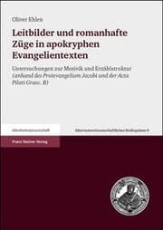 Cover von Leitbilder und romanhafte Züge in apokryphen Evangelientexten
