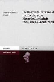 Cover von Die Universität Greifswald und die deutsche Hochschullandschaft im 19. und 20. Jahrhundert