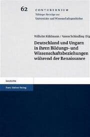 Cover von Deutschland und Ungarn in ihren Bildungs- und Wissenschaftsbeziehungen während der Renaissance