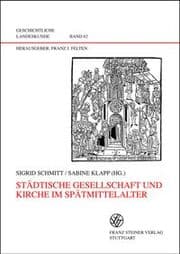 Cover von Städtische Gesellschaft und Kirche im Spätmittelalter