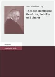 Cover von Theodor Mommsen: Gelehrter, Politiker und Literat