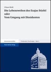 Cover von Die Lebenswelten des Esajas Stiefel oder Vom Umgang mit Dissidenten