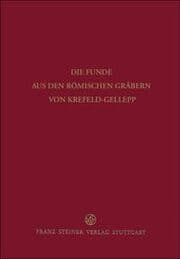 Cover von Die Funde aus den römischen Gräbern von Krefeld-Gellep