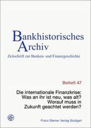 Cover von Die internationale Finanzkrise: Was an ihr ist neu, was alt? Worauf muss in Zukunft geachtet werden?