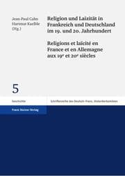 Cover von Religion und Laizität in Frankreich und Deutschland im 19. und 20. Jahrhundert / Religions et laïcité en France et en Allemagne aux 19e et 20e siècles