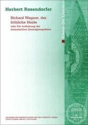 Cover von Richard Wagner, der fröhliche Heide oder Die Aufhebung der dramatischen Zentralperspektive