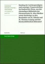 Cover von Katalog der Leichenpredigten und sonstiger Trauerschriften im Stadtarchiv Pirna, aus der ehemaligen Bibliothek der Fürstenschule St. Afra/Meißen sowie Nachträge zu den Beständen von St. Nikolai und St. Thomas/Leipzig und der Kirchenbibliothek Röhrs