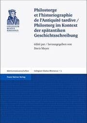 Cover von Philostorge et l'historiographie de l'Antiquite tardive/Philostorg im Kontext der spätantiken Geschichtsschreibung