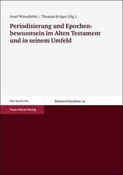 Cover von Periodisierung und Epochenbewusstsein im Alten Testament und in seinem Umfeld