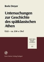 Cover von Untersuchungen zur Geschichte des spätklassischen Athen (322-ca. 230 v. Chr.)