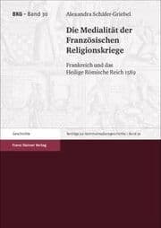 Cover von Die Medialität der Französischen Religionskriege