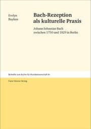 Cover von Bach-Rezeption als kulturelle Praxis