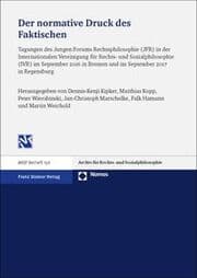 Cover von Der normative Druck des Faktischen: Technologische Herausforderungen des Rechts und seine Fundierung in sozialer Praxis