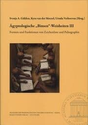 Cover von Ägyptologische Binsen-Weisheiten III. Formen und Funktionen von Zeichenliste und Paläographie