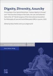 Cover von Dignity, Diversity, Anarchy: Human Dignity in Europe / The Anarchist Critique of the State, the Law and Authority