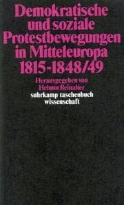 Cover von Demokratische und soziale Protestbewegungen in Mitteleuropa 1815-1848/49