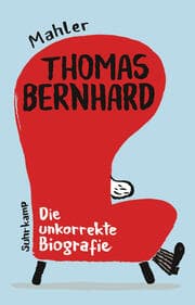 Cover von Thomas Bernhard. Die unkorrekte Biografie