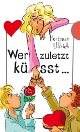 Cover von Wer zuletzt küsst...