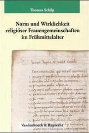 Cover von Norm und Wirklichkeit religiöser Frauengemeinschaften im Frühmittelalter