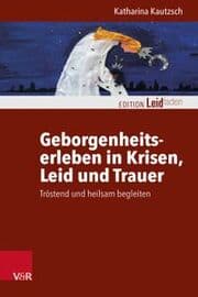 Cover von Geborgenheitserleben in Krisen, Leid und Trauer