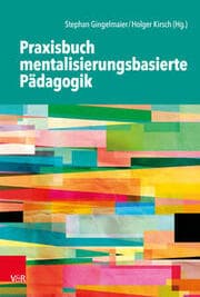 Cover von Praxisbuch mentalisierungsbasierte Pädagogik