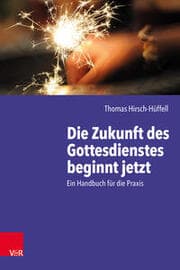 Cover von Die Zukunft des Gottesdienstes beginnt jetzt