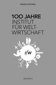 Cover von 100 Jahre Institut für Weltwirtschaft