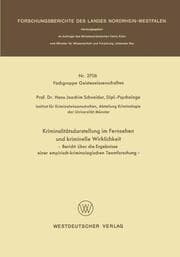 Cover von Kriminalitätsdarstellung im Fernsehen und kriminelle Wirklichkeit