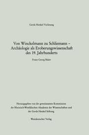 Cover von Von Winckelmann zu Schliemann Archäologie als Eroberungswissenschaft des 19. Jahrhunderts