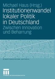 Cover von Institutionenwandel lokaler Politik in Deutschland