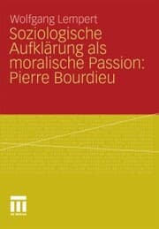 Cover von Soziologische Aufklärung als moralische Passion: Pierre Bourdieu