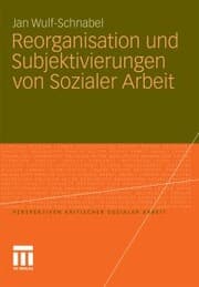 Cover von Reorganisation und Subjektivierungen von Sozialer Arbeit
