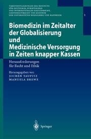 Cover von Biomedizin im Zeitalter der Globalisierung und Medizinische Versorgung in Zeiten knapper Kassen