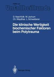 Cover von Die klinische Wertigkeit biochemischer Faktoren beim Polytrauma