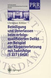 Cover von Beteiligung und Unterlassen beim erfolgsqualifizierten Delikt am Beispiel der Körperverletzung mit Todesfolge (§ 227 I StGB)
