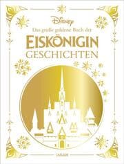 Cover von Disney: Das große goldene Buch der Eiskönigin-Geschichten