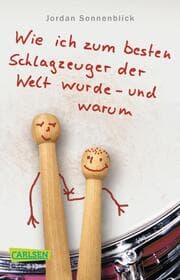 Cover von Wie ich zum besten Schlagzeuger der Welt wurde - und warum