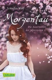 Cover von Morgentau. Die Auserwählte der Jahreszeiten (Buch 1)