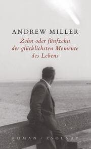 Cover von Zehn oder fünfzehn der glücklichsten Momente des Lebens