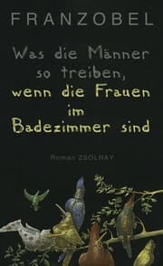 Cover von Was die Männer so treiben, wenn die Frauen im Badezimmer sind