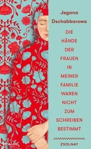Cover von Die Hände der Frauen in meiner Familie waren nicht zum Schreiben bestimmt