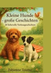 Cover von Kleine Hunde große Geschichten