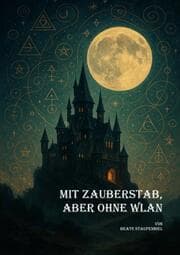 Cover von Mit Zauberstab, aber ohne WLAN