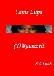 Cover von Canis Lupa-(T)Raumzeit