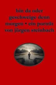 Cover von bin da oder geschweige denn morgen