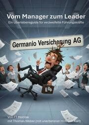 Cover von Vom Manager zum Leader - Ein Überlebensguide für verzweifelte Führungskräfte