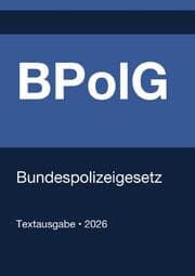 Cover von BPolG - Bundespolizeigesetz (Deutschland) 2026
