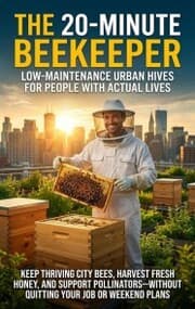 Cover von The 20-Minute Beekeeper: Low-Maintenance Urban Hives for People with Actual Lives