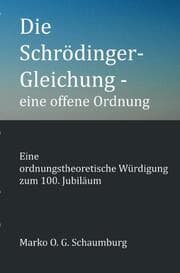 Cover von Die Schrödinger-Gleichung - eine offene Ordnung